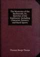 The Mysteries of the Backwoods, Or, Sketches of the Southwest: Including Character, Scenery, and Rural Sports, Thomas Bangs Thorpe 