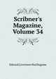 Scribner's Magazine, Volume 34, Edward Livermore Burlingame 