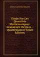 Etude Sur Les Quantites Mathematiques: Grandeurs Dirigees--Quaternions (French Edition), Claro Cornelio Dassen 