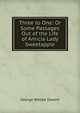 Three to One: Or Some Passages Out of the Life of Amicia Lady Sweetapple, George Webbe Dasent 