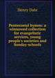Pentecostal hymns: a winnowed collection for evangelistic services, young people's societies and Sunday-schools, Henry Date 