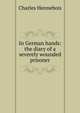 In German hands: the diary of a severely wounded prisoner, Charles Hennebois 