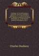 Catalogue of the philosophical apparatus, minerals, geological specimens, & c. in the possession of Dr. Daubeny, Praelector of natural philosophy in . to the Botanic gardens, belonging to that s, Charles Daubeny 