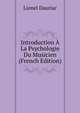 Introduction A La Psychologie Du Musicien (French Edition), Lionel Dauriac 