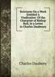 Strictures On a Work Entitled 'a Vindication' Of the Character of Bishop Bull, in a Letter to Charles Daubeney, Charles Daubeny 