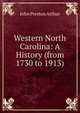 Western North Carolina: A History (from 1730 to 1913), John Preston Arthur 