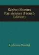 Sapho: Moeurs Parisiennes (French Edition), Alphonse Daudet 