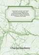 A Description of Active and Extinct Volcanos, of Earthquakes, and of Thermal Springs: With Remarks On the Causes of These Ph?nomena, the Character of . the Past and Present Condition of the Globe, Charles Daubeny 