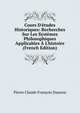 Cours D'?tudes Historiques: Recherches Sur Les Syst?mes Philosophiques Applicables ? L'histoire (French Edition), Pierre Claude Francois Daunou 