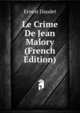 Le Crime De Jean Malory (French Edition), Ernest Daudet 
