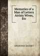 Memories of a Man of Letters Atrists Wives, Etc, APLHONSE DAUDET 