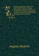 Recherches Exp?rimentales Sur Le R?le Possible Des Gaz ? Hautes Temp?ratures Dou?s De Tr?s Fortes Pressions Et Anim?s D'un Mouvement Fort Rapide Dans Divers Ph?nom?nes G?ologiques (French Edition), Auguste Daubree 