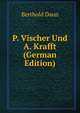 P. Vischer Und A. Krafft (German Edition), Berthold Daun 