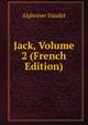 Jack, Volume 2 (French Edition), Alphonse Daudet 