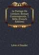 Le Partage De L'enfant; Roman Contemporain. 7. Mille (French Edition), Leon A Daudet 