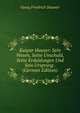 Kaspar Hauser: Sein Wesen, Seine Unschuld, Seine Erduldungen Und Sein Ursprung . (German Edition), Georg Friedrich Daumer 