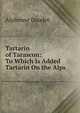 Tartarin of Tarascon: To Which Is Added Tartarin On the Alps, Alphonse Daudet 