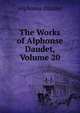The Works of Alphonse Daudet, Volume 20, Alphonse Daudet 