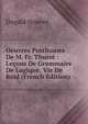 Oeuvres Posthumes De M. Fr. Thurot : Lecons De Grammaire De Logique. Vie De Reid (French Edition), Dugald Stewart 
