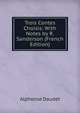 Trois Contes Choisis: With Notes by R. Sanderson (French Edition), Alphonse Daudet 