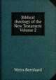 Biblical theology of the New Testament Volume 2, Weiss Bernhard 