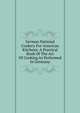German National Cookery For American Kitchens: A Practical Book Of The Art Of Cooking As Performed In Germany, 