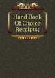 Hand Book Of Choice Receipts;, 