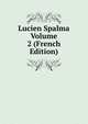 Lucien Spalma Volume 2 (French Edition), 