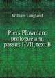 Piers Plowman: prologue and passus I-VII, text B, William Langland 