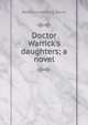 Doctor Warrick's daughters; a novel, Rebecca Harding Davis 