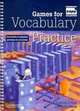 Games For Vocabulary Practice. Interactive Vocabulary Activities For All Levels , O`Dell Felicity, Katie Head 