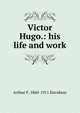 Victor Hugo.: his life and work, Arthur F. 1860-1911 Davidson 