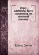 Pope: additional facts concerning his maternal ancestry, Robert Davies 