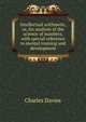 Intellectual arithmetic, or, An analysis of the science of numbers, with special reference to mental training and development, Charles Davies 