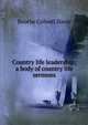 Country life leadership; a body of country life sermons, Boothe Colwell Davis 