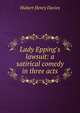 Lady Epping's lawsuit: a satirical comedy in three acts, Hubert Henry Davies 