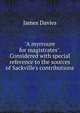 "A myrroure for magistrates". Considered with special reference to the sources of Sackville's contributions, James Davies 