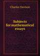 Subjects for mathematical essays, Charles Davison 