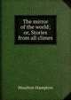 The mirror of the world; or, Stories from all climes, Moulton Hampton 