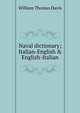 Naval dictionary; Italian-English & English-Italian, William Thomas Davis 