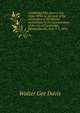 Cambridge fifty years a city, 1846-1896; an account of the celebration of the fiftieth anniversary of the incorporation of the city of Cambridge, Massachusetts, June 2-3, 1896, Walter Gee Davis 