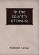 In the country of Jesus;, Matilde Serao 