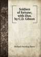 Soldiers of fortune; with illus. by C.D. Gibson, Richard Harding Davis 