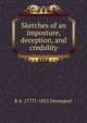 Sketches of an imposture, deception, and credulity, R A. 1777?-1852 Davenport 