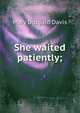 She waited patiently;, Mary Diuguid Davis 
