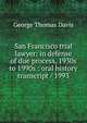 San Francisco trial lawyer: in defense of due process, 1930s to 1990s : oral history transcript / 1993, George Thomas Davis 