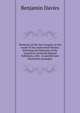Harmony of the four Gospels, in the words of the Authorised Version, following the Harmony of the Gospels in Greek by Edward Robinson; with . to parallel and illustrative passages;, Benjamin Davies 
