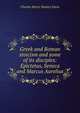 Greek and Roman stoicism and some of its disciples: Epictetus, Seneca and Marcus Aurelius, Charles Henry Stanley Davis 