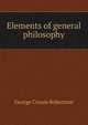 Elements of general philosophy, George Croom Robertson 