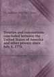 Treaties and conventions concluded between the United States of America and other powers since July 4, 1776, J C. Bancroft 1822-1907 Davis 